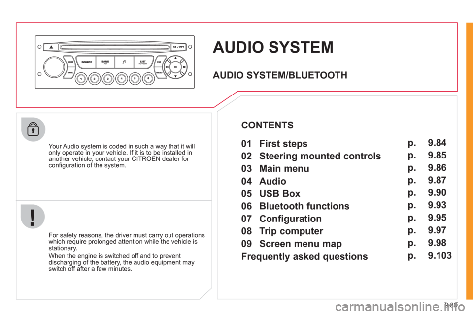 Citroen JUMPY MULTISPACE 2011 2.G Owners Guide 9.83
AUDIO SYSTEM
Your Audio system is coded in such a way that it willonly operate in your vehicle. If it is to be installed inanother vehicle, contact your CITROËN dealer for yp y
confi gurati Citroen JUMPY MULTISPACE 2011 2.G Owners Guide 9.83
AUDIO SYSTEM
Your Audio system is coded in such a way that it willonly operate in your vehicle. If it is to be installed inanother vehicle, contact your CITROËN dealer for yp y
confi gurati