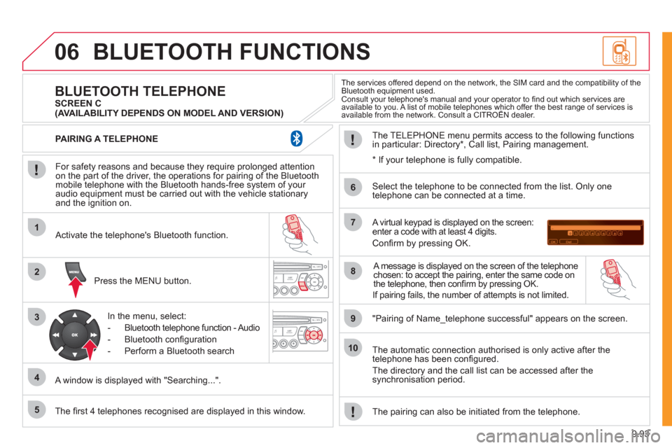 Citroen JUMPY 2011 2.G Manual PDF 9.93
06
1
2
3
4
5
6
7
8
9
10
BLUETOOTH FUNCTIONS
For safety reasons and because they require prolonged attentionon the part of the driver, the operations for pairing of the Bluetooth mobile teleph Citroen JUMPY 2011 2.G Manual PDF 9.93
06
1
2
3
4
5
6
7
8
9
10
BLUETOOTH FUNCTIONS
For safety reasons and because they require prolonged attentionon the part of the driver, the operations for pairing of the Bluetooth mobile teleph