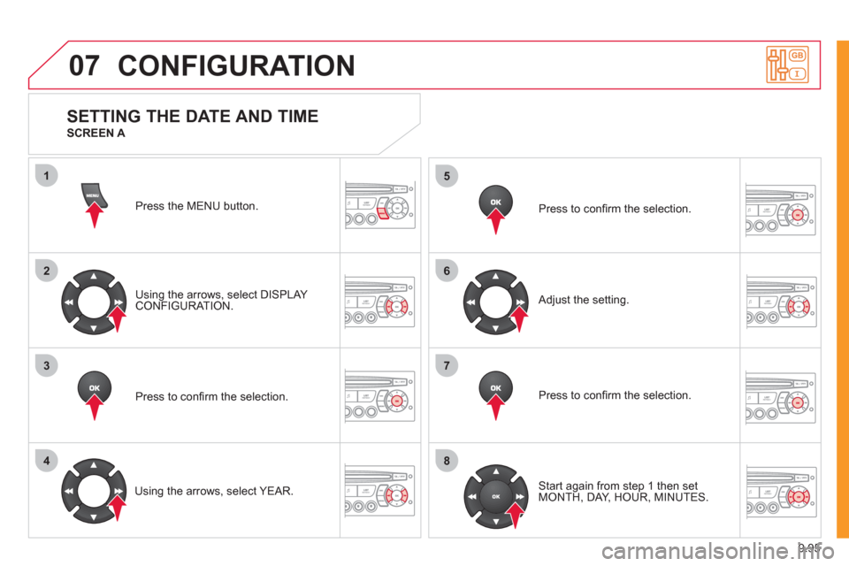 Citroen JUMPY 2011 2.G Manual PDF 9.95
07
1
2
3
4
5
6
7
8
CONFIGURATION
Press the MENU button.
Usin
g the arrows, select DISPLAY CONFIGURATION.
Pr
ess to confi rm the selection.
Using the arrows, select YEAR. Pr
ess to confi Citroen JUMPY 2011 2.G Manual PDF 9.95
07
1
2
3
4
5
6
7
8
CONFIGURATION
Press the MENU button.
Usin
g the arrows, select DISPLAY CONFIGURATION.
Pr
ess to confi rm the selection.
Using the arrows, select YEAR. Pr
ess to confi
