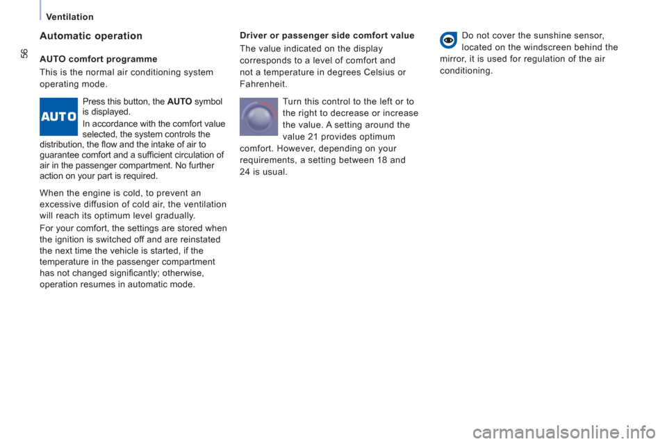 Citroen JUMPY 2011 2.G Owners Manual 56
   
 
Ventilation  
 
   
Driver or passenger side comfort value 
  The value indicated on the display 
corresponds to a level of comfort and 
not a temperature in degrees Celsius or 
Fahrenheit. 
