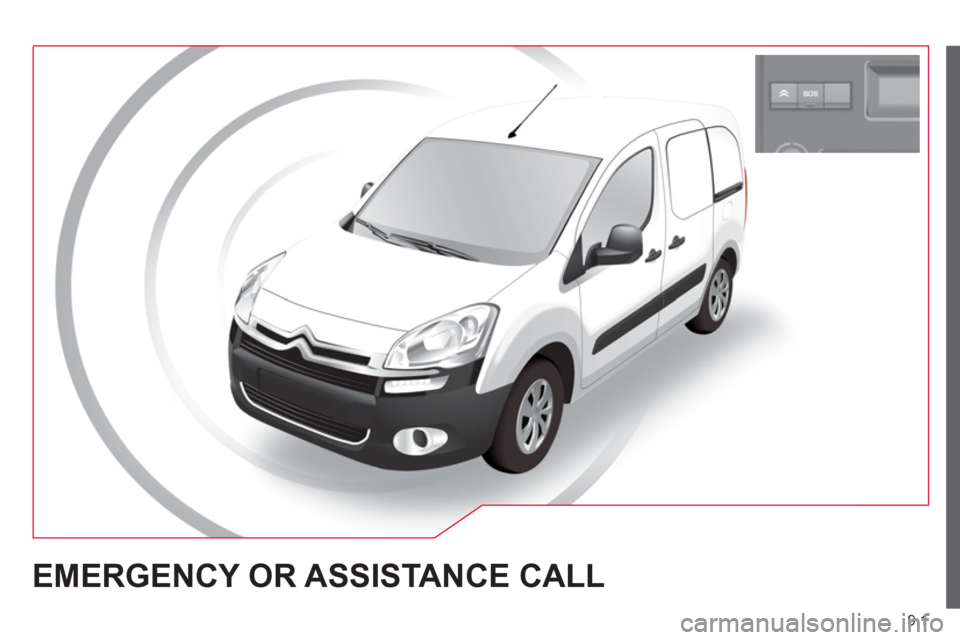 Citroen BERLINGO 2012 2.G Owners Manual 9.1
EMERGENCY OR ASSISTANCE CALL Citroen BERLINGO 2012 2.G Owners Manual 9.1
EMERGENCY OR ASSISTANCE CALL