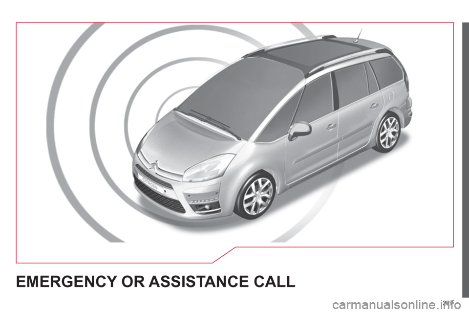 Citroen C4 2012 2.G Owners Manual 227
EMERGENCY OR ASSISTANCE CALL Citroen C4 2012 2.G Owners Manual 227
EMERGENCY OR ASSISTANCE CALL