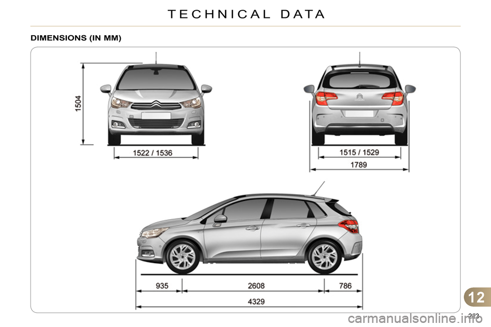 Citroen C4 RHD 2013.5 2.G Owners Manual 12
TECHNICAL DATA
223 
   
 
 
 
 
DIMENSIONS (IN MM)  