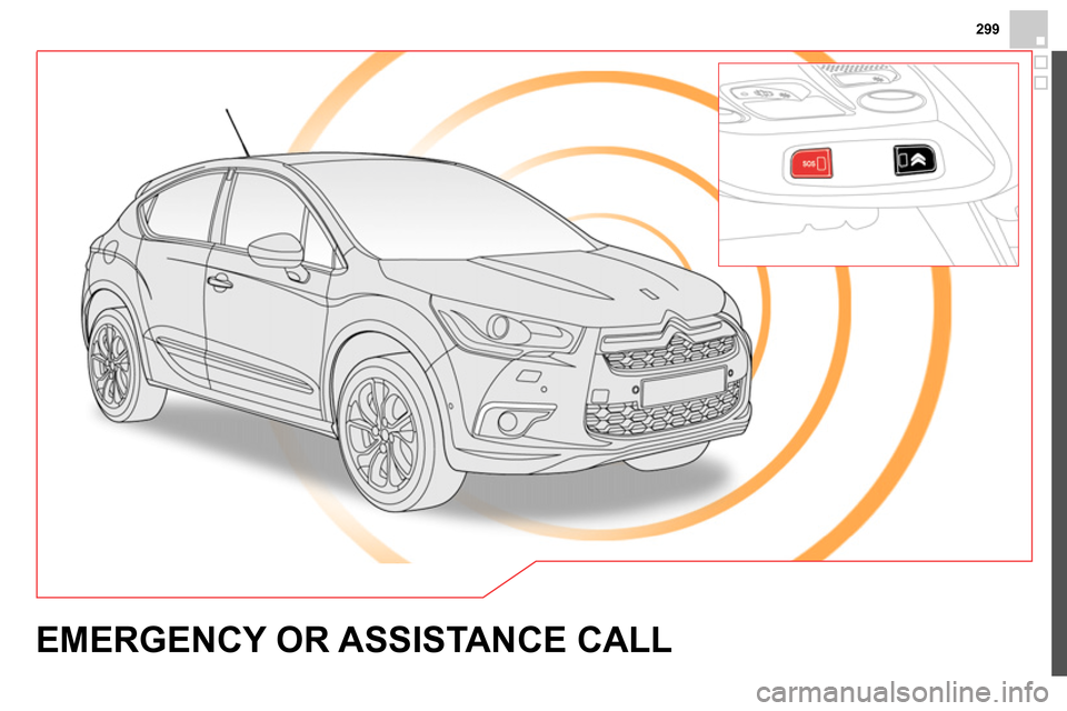 Citroen DS4 RHD 2013.5 1.G Owners Manual 299
EMERGENCY OR ASSISTANCE CALL Citroen DS4 RHD 2013.5 1.G Owners Manual 299
EMERGENCY OR ASSISTANCE CALL
