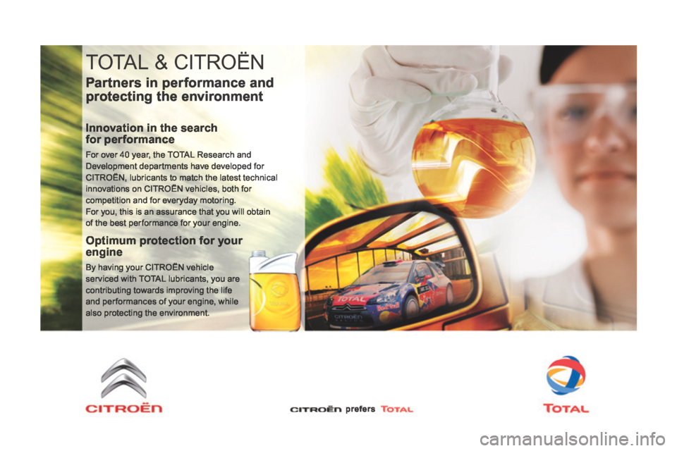 Citroen DS5 HYBRID4 RHD 2013.5 1.G Owners Manual TOTAL & CITROËN
Partners in performance and
protecting the environment
Innovation in the search for performance
For over 40 year, the TOTAL Research and Development departments have develop Citroen DS5 HYBRID4 RHD 2013.5 1.G Owners Manual TOTAL & CITROËN
Partners in performance and
protecting the environment
Innovation in the search for performance
For over 40 year, the TOTAL Research and Development departments have develop