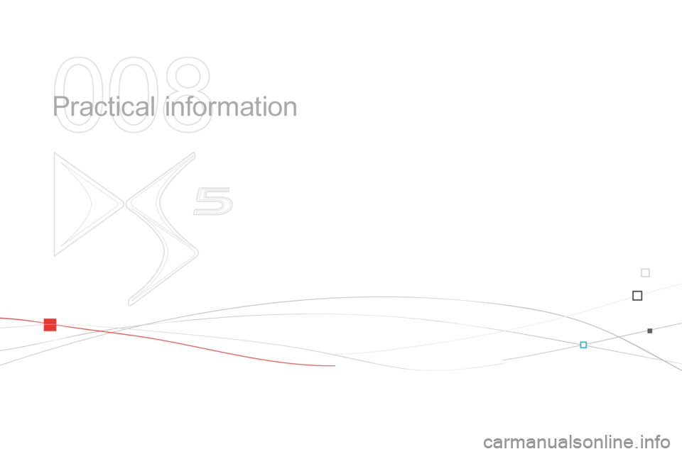 Citroen DS5 2013.5 1.G Owners Manual 008
Practical information Citroen DS5 2013.5 1.G Owners Manual 008
Practical information