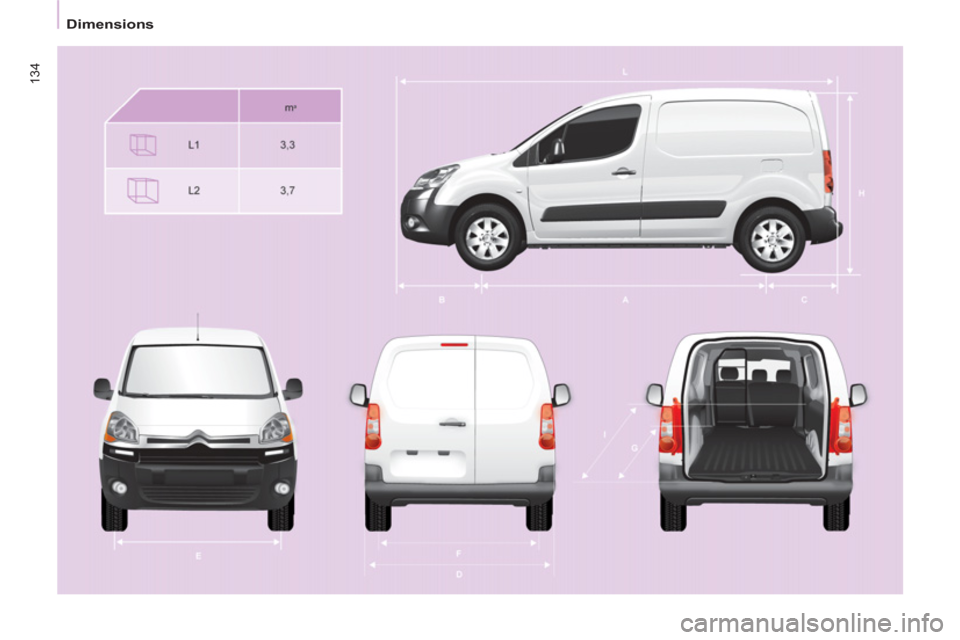 Citroen BERLINGO 2013 2.G Owners Manual 134
   
 
Dimensions  
  