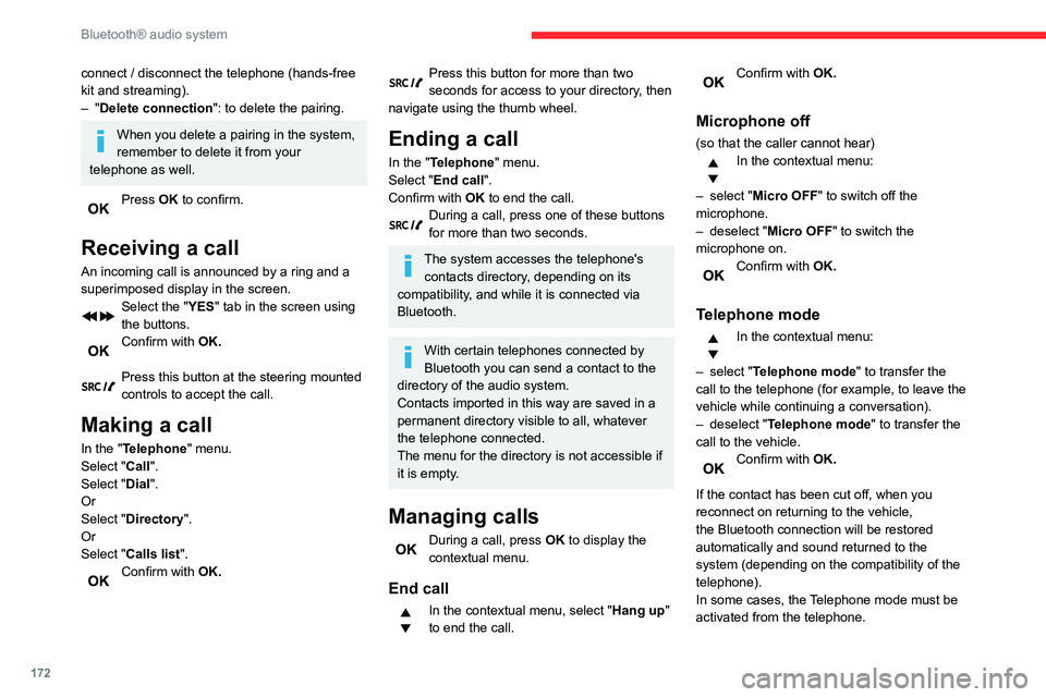 CITROEN C4 AIRCROSS DAG 2021 Handbook (in English) 172
Bluetooth® audio system
connect / disconnect the telephone (hands-free
kit and streaming).
– "Delete connection": to delete the pairing.
When you delete a pairing in the system,
remem CITROEN C4 AIRCROSS DAG 2021 Handbook (in English) 172
Bluetooth® audio system
connect / disconnect the telephone (hands-free
kit and streaming).
– "Delete connection": to delete the pairing.
When you delete a pairing in the system,
remem
