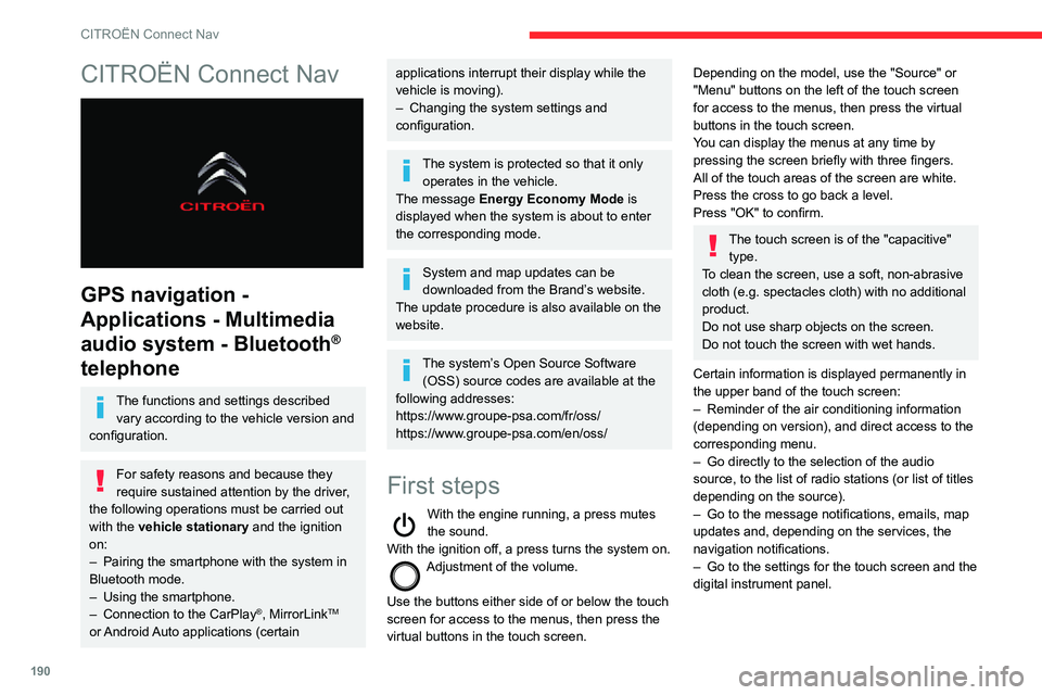CITROEN C3 AIRCROSS 2021 Handbook (in English) 190
CITROËN Connect Nav
CITROËN Connect Nav
GPS navigation -
Applications - Multimedia
audio system - Bluetooth
®
telephone
The functions and settings described
vary according to the vehicle CITROEN C3 AIRCROSS 2021 Handbook (in English) 190
CITROËN Connect Nav
CITROËN Connect Nav
GPS navigation -
Applications - Multimedia
audio system - Bluetooth
®
telephone
The functions and settings described
vary according to the vehicle