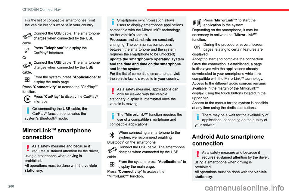 CITROEN C3 AIRCROSS 2021 Handbook (in English) 200
CITROËN Connect Nav
For the list of compatible smartphones, visit
the vehicle brand's website in your country.
Connect the USB cable. The smartphone charges when connected by the USB
cable. CITROEN C3 AIRCROSS 2021 Handbook (in English) 200
CITROËN Connect Nav
For the list of compatible smartphones, visit
the vehicle brand's website in your country.
Connect the USB cable. The smartphone charges when connected by the USB
cable.