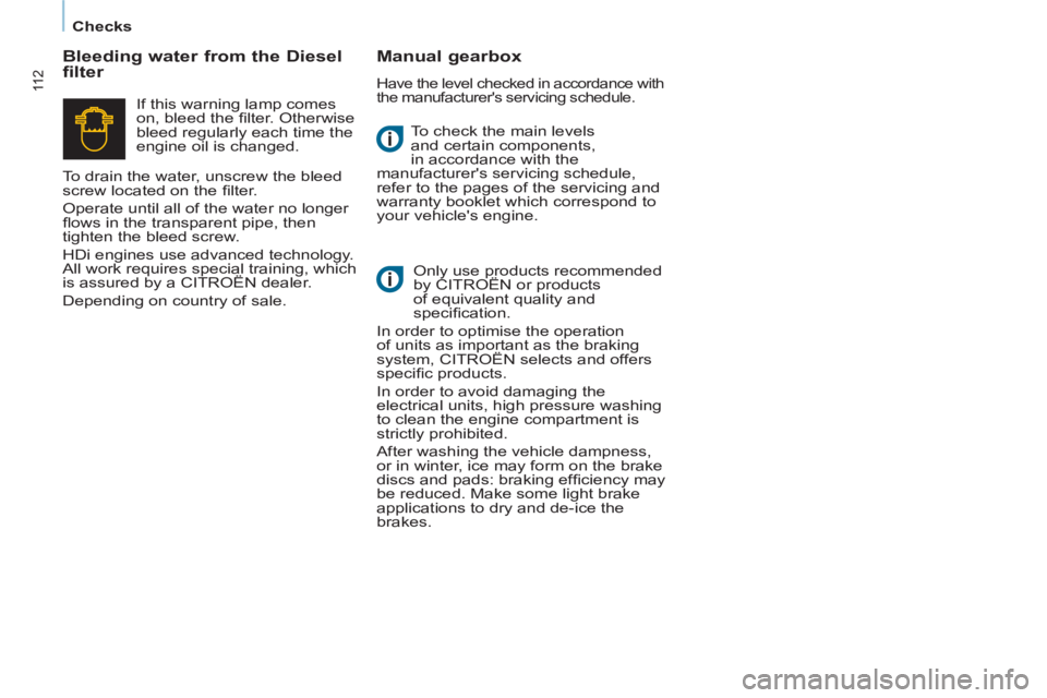 CITROEN BERLINGO ELECTRIC 2015 Handbook (in English)
Checks
11 2
To check the main levels
and certain components,
in accordance with the
manufacturers servicing schedule,
refer to the pages of the servicing and
warranty booklet which c CITROEN BERLINGO ELECTRIC 2015 Handbook (in English)
Checks
11 2
To check the main levels
and certain components,
in accordance with the
manufacturers servicing schedule,
refer to the pages of the servicing and
warranty booklet which c