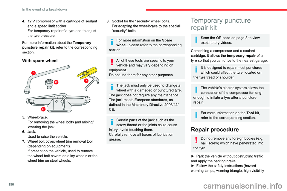 CITROEN BERLINGO VAN 2021 Handbook (in English) 156
In the event of a breakdown
4.12 V compressor with a cartridge of sealant
and a speed limit sticker
For temporary repair of a tyre and to adjust
the tyre pressure.
For more information about t CITROEN BERLINGO VAN 2021 Handbook (in English) 156
In the event of a breakdown
4.12 V compressor with a cartridge of sealant
and a speed limit sticker
For temporary repair of a tyre and to adjust
the tyre pressure.
For more information about t