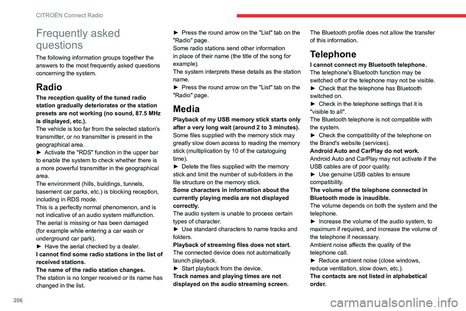 CITROEN BERLINGO VAN 2021 Handbook (in English) 206
CITROËN Connect Radio
Frequently asked
questions
The following information groups together the answers to the most frequently asked questions
concerning the system.
Radio
The reception quality CITROEN BERLINGO VAN 2021 Handbook (in English) 206
CITROËN Connect Radio
Frequently asked
questions
The following information groups together the answers to the most frequently asked questions
concerning the system.
Radio
The reception quality