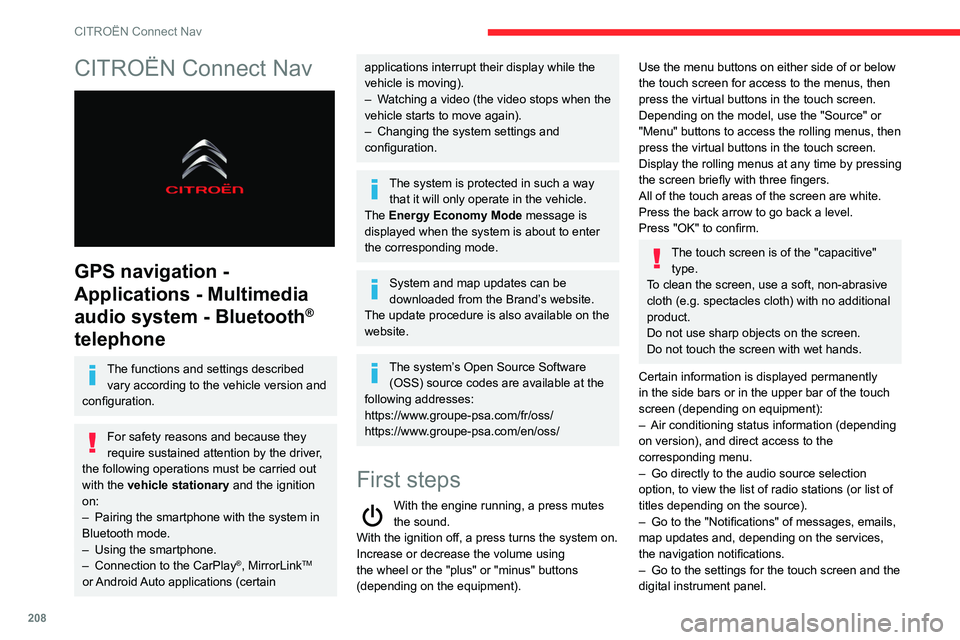 CITROEN BERLINGO VAN 2021 Handbook (in English) 208
CITROËN Connect Nav
CITROËN Connect Nav
GPS navigation -
Applications - Multimedia
audio system - Bluetooth
®
telephone
The functions and settings described
vary according to the vehicle CITROEN BERLINGO VAN 2021 Handbook (in English) 208
CITROËN Connect Nav
CITROËN Connect Nav
GPS navigation -
Applications - Multimedia
audio system - Bluetooth
®
telephone
The functions and settings described
vary according to the vehicle