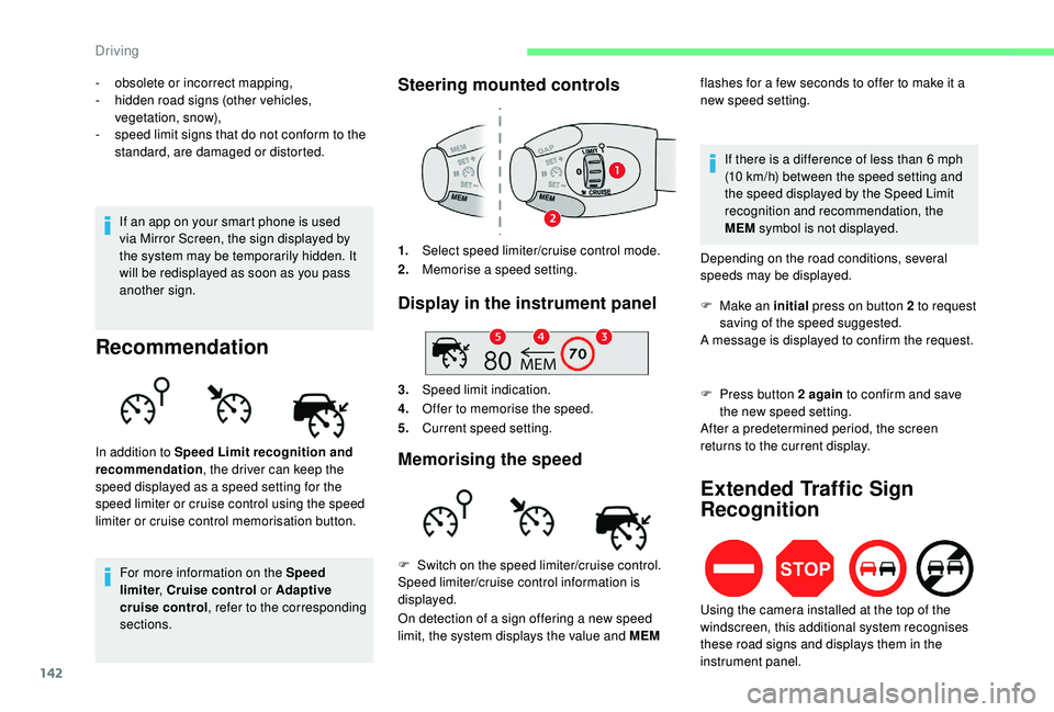 CITROEN BERLINGO VAN 2019 Handbook (in English) 142
- obsolete or incorrect mapping,
- h idden road signs (other vehicles,
vegetation, snow),
-
s
peed limit signs that do not conform to the
standard, are damaged or distorted.
Recommendation
Fo CITROEN BERLINGO VAN 2019 Handbook (in English) 142
- obsolete or incorrect mapping,
- h idden road signs (other vehicles,
vegetation, snow),
-
s
peed limit signs that do not conform to the
standard, are damaged or distorted.
Recommendation
Fo