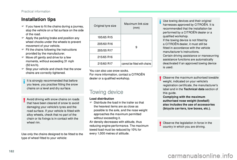 CITROEN BERLINGO VAN 2019 Handbook (in English) 182
Installation tips
F If you have to fit the chains during a journey, stop the vehicle on a flat sur face on the side
of the road.
F
A
pply the parking brake and position any
wheel chocks under CITROEN BERLINGO VAN 2019 Handbook (in English) 182
Installation tips
F If you have to fit the chains during a journey, stop the vehicle on a flat sur face on the side
of the road.
F
A
pply the parking brake and position any
wheel chocks under