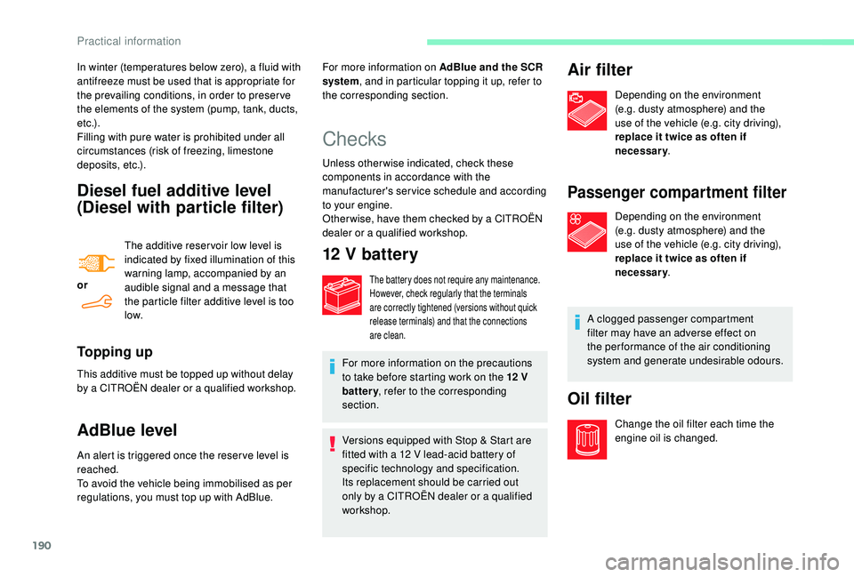 CITROEN BERLINGO VAN 2019 Handbook (in English) 190
Diesel fuel additive level
(Diesel with particle filter)
orThe additive reser voir low level is
indicated by fixed illumination of this
warning lamp, accompanied by an
audible signal and a mes CITROEN BERLINGO VAN 2019 Handbook (in English) 190
Diesel fuel additive level
(Diesel with particle filter)
orThe additive reser voir low level is
indicated by fixed illumination of this
warning lamp, accompanied by an
audible signal and a mes
