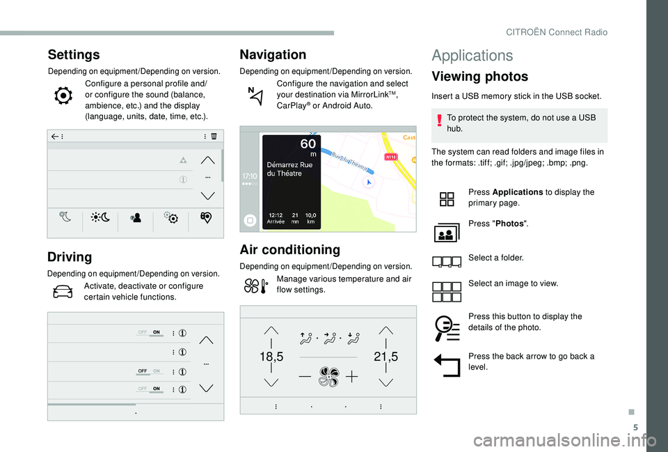 CITROEN BERLINGO VAN 2019 Handbook (in English) 5
21,518,5
Settings
Depending on equipment/Depending on version.
Configure a personal profile and/
or configure the sound (balance,
ambience, etc.) and the display
(language, units, date, time, etc. CITROEN BERLINGO VAN 2019 Handbook (in English) 5
21,518,5
Settings
Depending on equipment/Depending on version.
Configure a personal profile and/
or configure the sound (balance,
ambience, etc.) and the display
(language, units, date, time, etc.