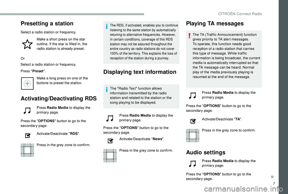 CITROEN BERLINGO VAN 2019 Handbook (in English) 7
Presetting a station
Select a radio station or frequency.Make a short press on the star
outline. If the star is filled in, the
radio station is already preset.
Or
Select a radio station or frequen CITROEN BERLINGO VAN 2019 Handbook (in English) 7
Presetting a station
Select a radio station or frequency.Make a short press on the star
outline. If the star is filled in, the
radio station is already preset.
Or
Select a radio station or frequen