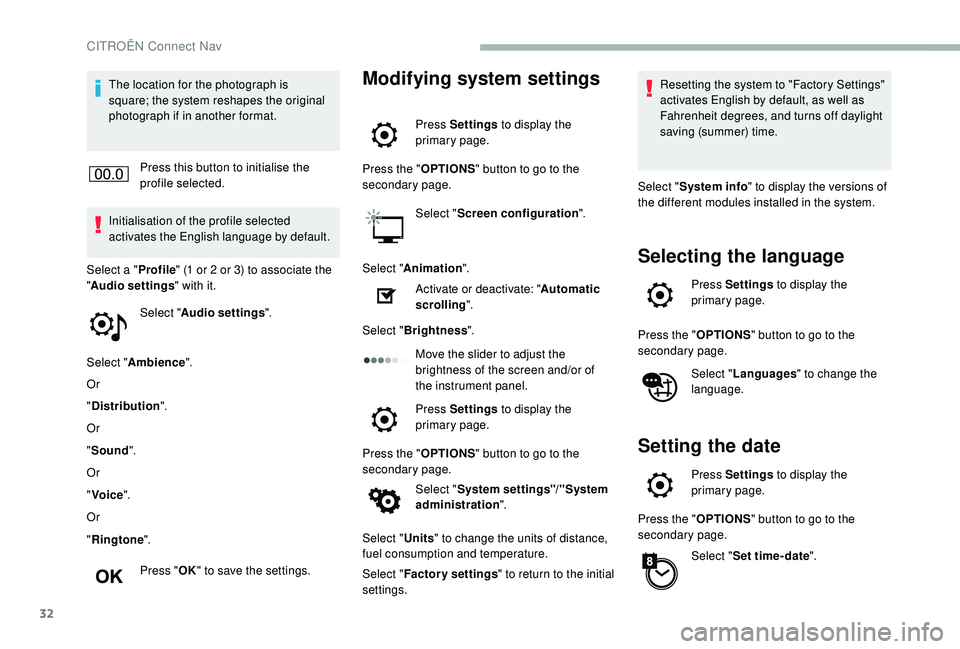 CITROEN BERLINGO VAN 2019 Handbook (in English) 32
The location for the photograph is
square; the system reshapes the original
photograph if in another format.Press this button to initialise the
profile selected.
Initialisation of the profile se CITROEN BERLINGO VAN 2019 Handbook (in English) 32
The location for the photograph is
square; the system reshapes the original
photograph if in another format.Press this button to initialise the
profile selected.
Initialisation of the profile se