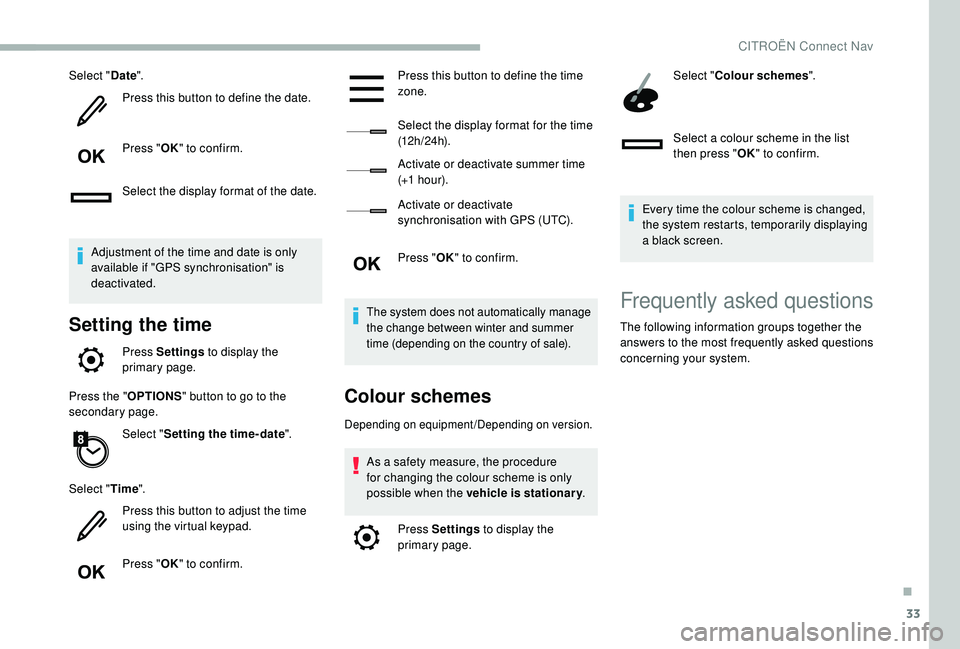 CITROEN BERLINGO VAN 2019 Handbook (in English) 33
Select "Date".
Press this button to define the date.
Press " OK" to confirm.
Select the display format of the date.
Adjustment of the time and date is only
available if "GPS sy CITROEN BERLINGO VAN 2019 Handbook (in English) 33
Select "Date".
Press this button to define the date.
Press " OK" to confirm.
Select the display format of the date.
Adjustment of the time and date is only
available if "GPS sy