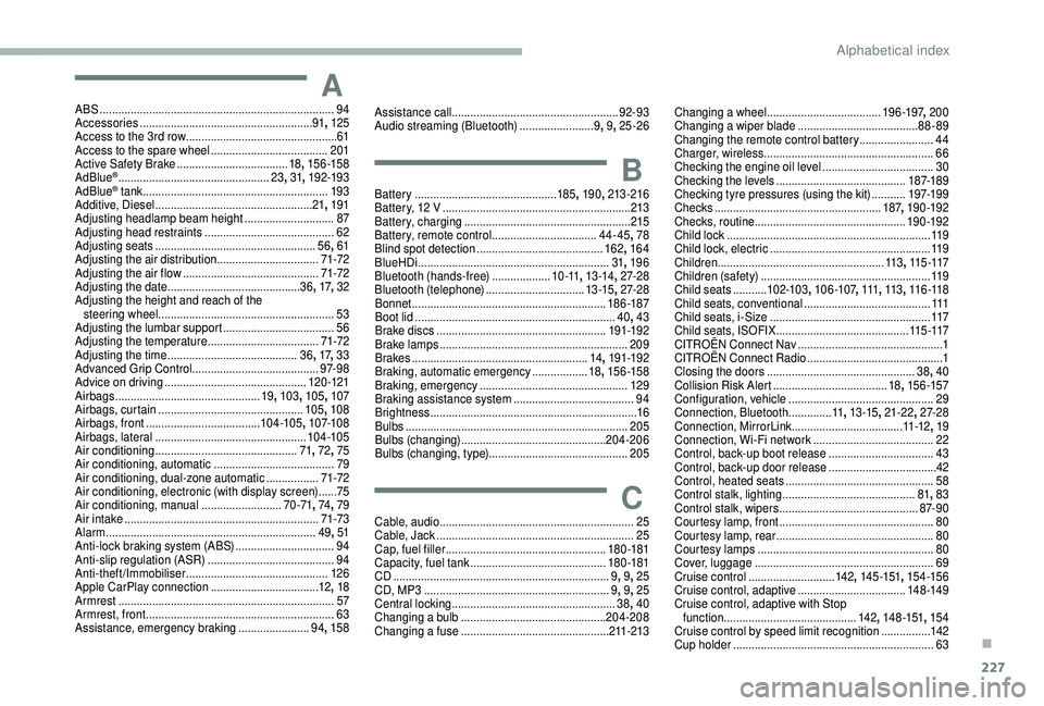 CITROEN BERLINGO VAN 2019 Handbook (in English) 227
AABS ........................................................................\
.... 94
Accessories ........................................................ 91,
1 25
Access to the 3rd row
..... CITROEN BERLINGO VAN 2019 Handbook (in English) 227
AABS ........................................................................\
.... 94
Accessories ........................................................ 91,
1 25
Access to the 3rd row
.....
