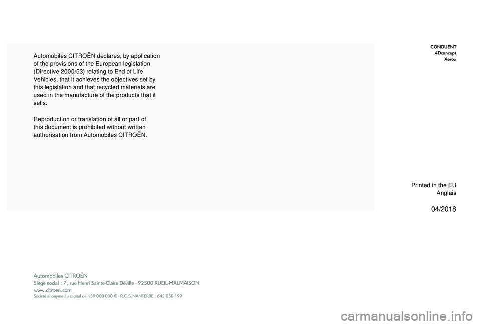 CITROEN BERLINGO VAN 2019 Handbook (in English) 04/2018
CONDUENT4Dconcept Xerox
Reproduction or translation of all or part of
this document is prohibited without written
authorisation from Automobiles CITROËN. Automobiles CITROËN declares, by a CITROEN BERLINGO VAN 2019 Handbook (in English) 04/2018
CONDUENT4Dconcept Xerox
Reproduction or translation of all or part of
this document is prohibited without written
authorisation from Automobiles CITROËN. Automobiles CITROËN declares, by a