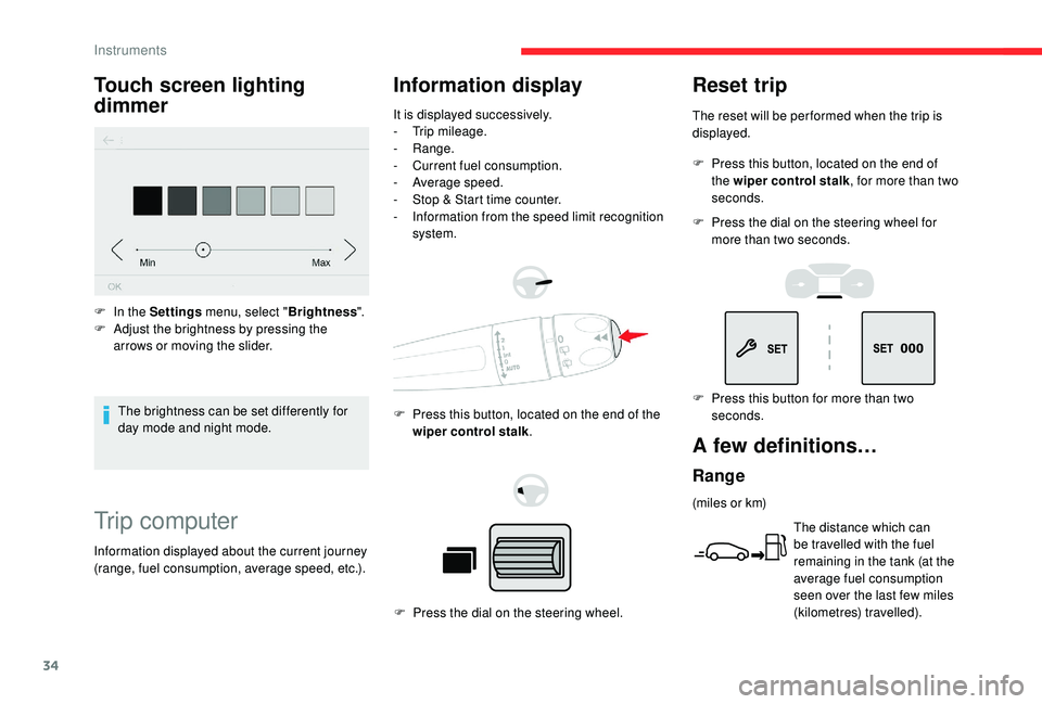 CITROEN BERLINGO VAN 2019 Handbook (in English) 34
Trip computer
Information display
It is displayed successively.
- T rip mileage.
-
Range.
-
C
urrent fuel consumption.
-
A
verage speed.
-
S
top & Start time counter.
-
I
nformation f CITROEN BERLINGO VAN 2019 Handbook (in English) 34
Trip computer
Information display
It is displayed successively.
- T rip mileage.
-
Range.
-
C
urrent fuel consumption.
-
A
verage speed.
-
S
top & Start time counter.
-
I
nformation f