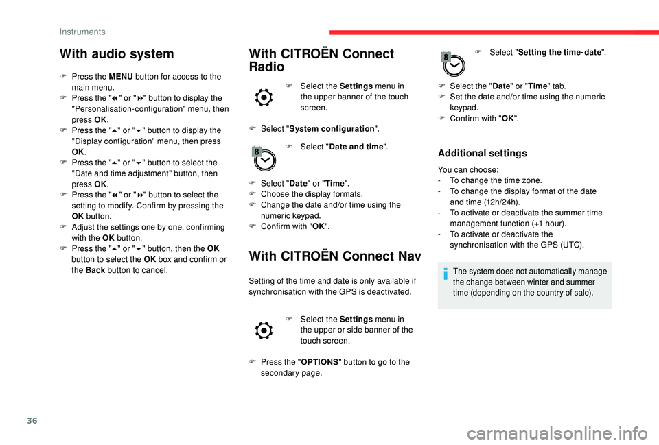 CITROEN BERLINGO VAN 2019 Handbook (in English) 36
With audio system
F Press the MENU button for access to the
main menu.
F
P
ress the " 7" or " 8" button to display the
"Personalisation-configuration" menu, then
press CITROEN BERLINGO VAN 2019 Handbook (in English) 36
With audio system
F Press the MENU button for access to the
main menu.
F
P
ress the " 7" or " 8" button to display the
"Personalisation-configuration" menu, then
press