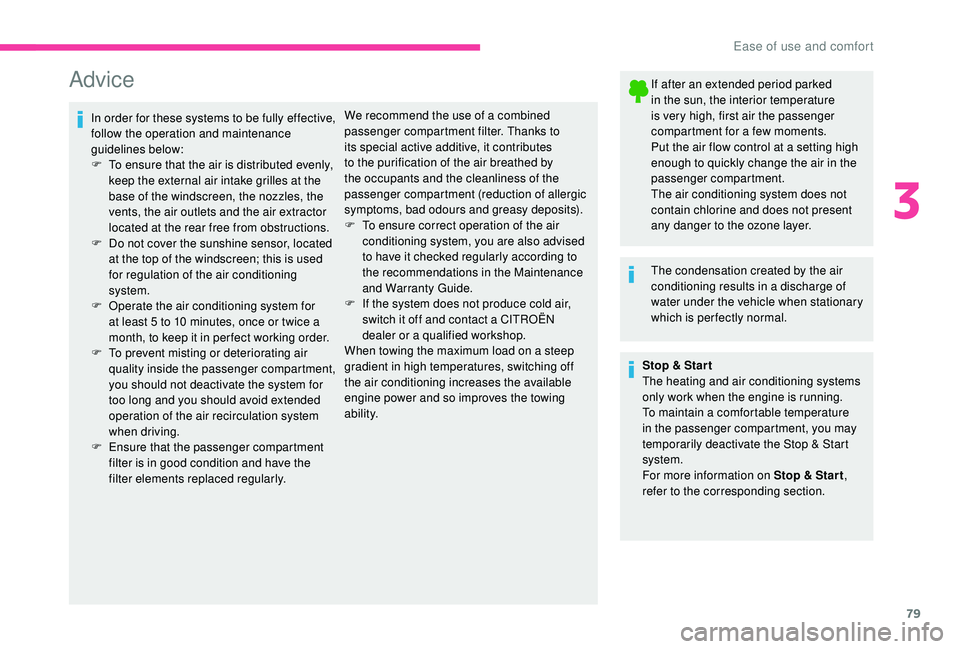 CITROEN BERLINGO VAN 2019 Handbook (in English) 79
Advice
In order for these systems to be fully effective,
follow the operation and maintenance
guidelines below:
F
T
o ensure that the air is distributed evenly,
keep the external air intake gr CITROEN BERLINGO VAN 2019 Handbook (in English) 79
Advice
In order for these systems to be fully effective,
follow the operation and maintenance
guidelines below:
F
T
o ensure that the air is distributed evenly,
keep the external air intake gr