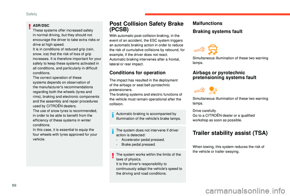 CITROEN BERLINGO VAN 2019 Handbook (in English) 96
ASR/DSC
These systems offer increased safety
in normal driving, but they should not
encourage the driver to take extra risks or
drive at high speed.
It is in conditions of reduced grip (rain,
s CITROEN BERLINGO VAN 2019 Handbook (in English) 96
ASR/DSC
These systems offer increased safety
in normal driving, but they should not
encourage the driver to take extra risks or
drive at high speed.
It is in conditions of reduced grip (rain,
s