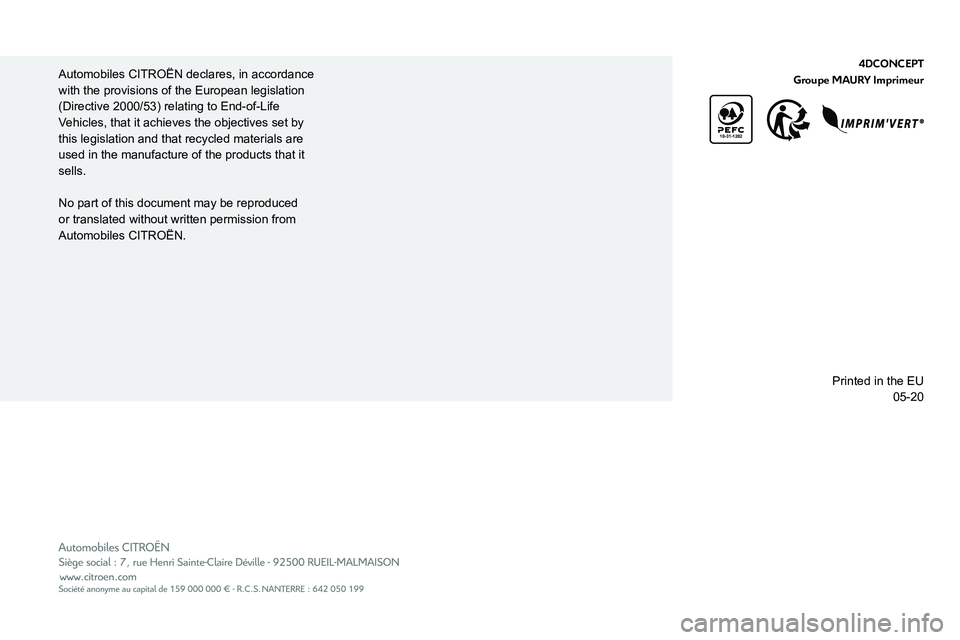 CITROEN C5 AIRCROSS 2022 Handbook (in English)
10-31-1282
Automobiles CITROËN declares, in accordance
with the provisions of the European legislation
(Directive 2000/53) relating to End-of-Life
Vehicles, that it achieves the objec CITROEN C5 AIRCROSS 2022 Handbook (in English)
10-31-1282
Automobiles CITROËN declares, in accordance
with the provisions of the European legislation
(Directive 2000/53) relating to End-of-Life
Vehicles, that it achieves the objec