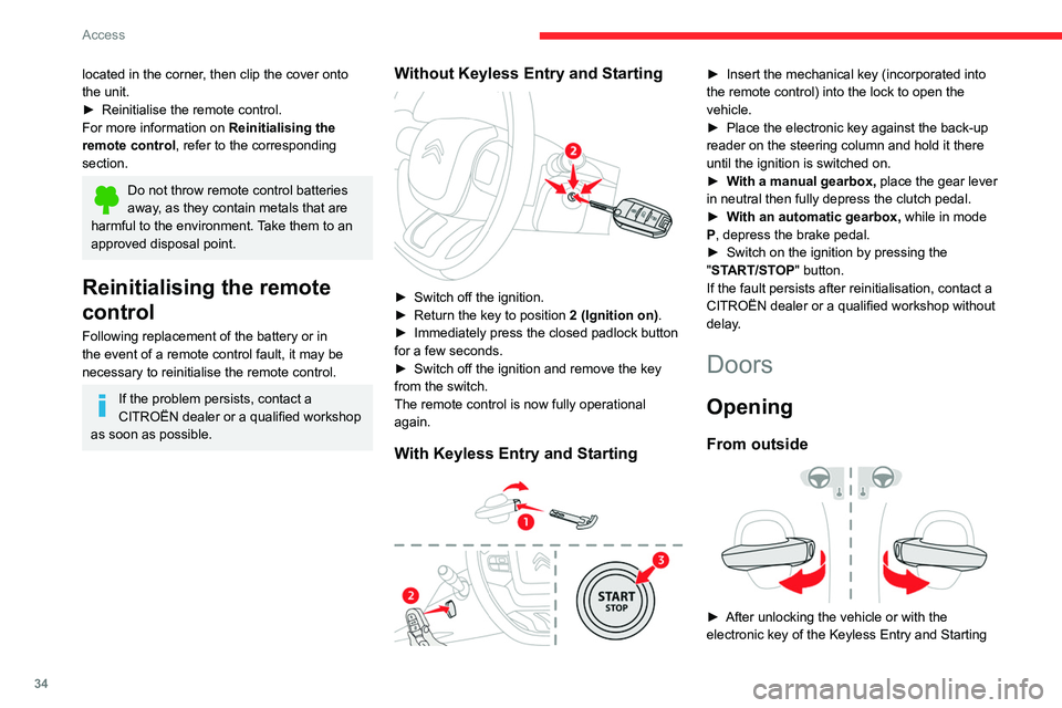 CITROEN C5 AIRCROSS DAG 2022  Handbook (in English) 34
Access
system in the recognition zone, pull the door 
handle.
When selective unlocking is activated, 
the first press of the remote control 
unlocking button permits unlocking of the 
driver's 