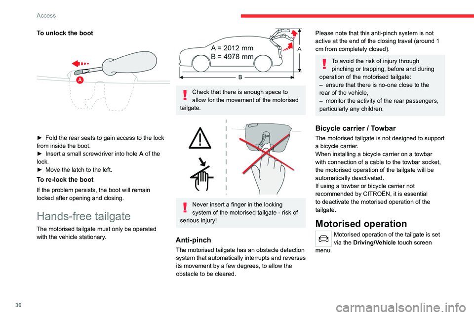 CITROEN C5 AIRCROSS 2022  Handbook (in English) 36
Access
 
There are several ways of operating the tailgate:
A.Using the Keyless Entry and Starting system 
electronic key.
B. Using the exterior tailgate control.
C. Using the interior tailgate cont