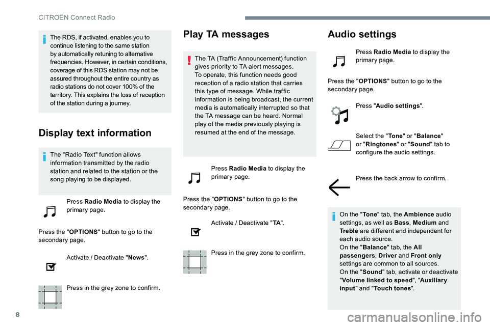 CITROEN C-ELYSÉE 2017 Handbook (in English) 8
The RDS, if activated, enables you to
continue listening to the same station
by automatically retuning to alternative
frequencies. However, in certain conditions,
coverage of this RDS station ma CITROEN C-ELYSÉE 2017 Handbook (in English) 8
The RDS, if activated, enables you to
continue listening to the same station
by automatically retuning to alternative
frequencies. However, in certain conditions,
coverage of this RDS station ma