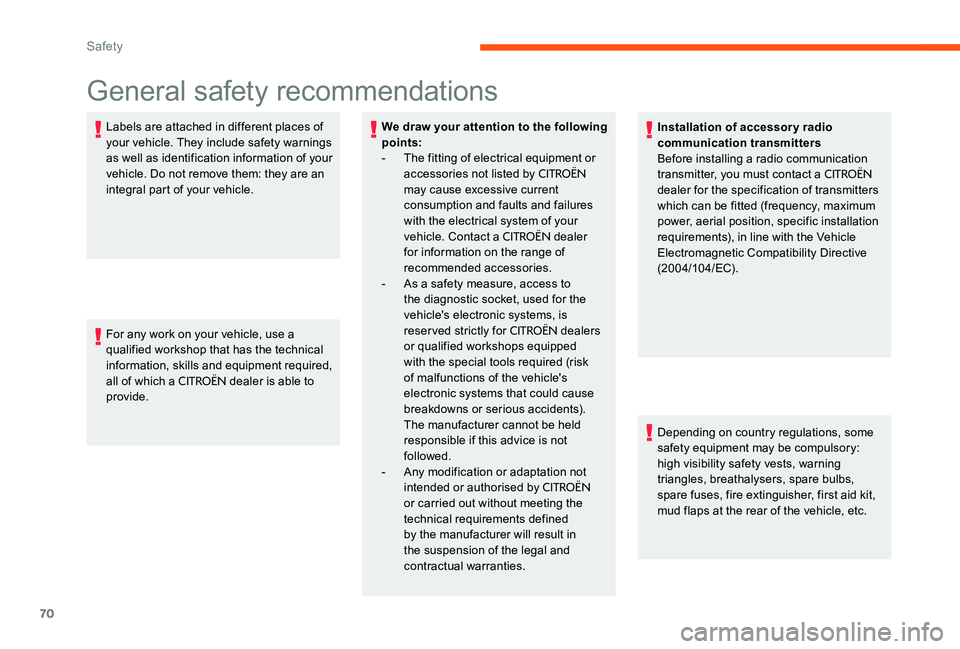 CITROEN C-ELYSÉE 2017 Handbook (in English) 70
General safety recommendations
Labels are attached in different places of
your vehicle. They include safety warnings
as well as identification information of your
vehicle. Do not remove them: th CITROEN C-ELYSÉE 2017 Handbook (in English) 70
General safety recommendations
Labels are attached in different places of
your vehicle. They include safety warnings
as well as identification information of your
vehicle. Do not remove them: th