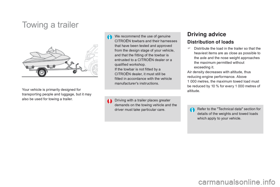 CITROEN DS3 CABRIO 2016  Handbook (in English) distribution of loads
F Distribute  the   load   in   the   trailer   so   that   the  h
eaviest   items   are   as   close   as   possible   to  
t

he   axle   and   the   nose