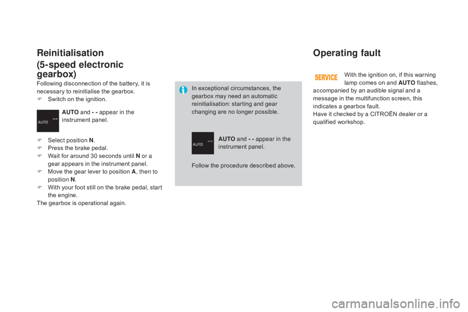 CITROEN DS3 CABRIO 2015  Handbook (in English) Operating fault
With the ignition on, if this warning lamp   comes   on   and   AUTO flashes, 
accompanied
  by   an   audible   signal   and   a  
m

essage
 
in
  the   multifun