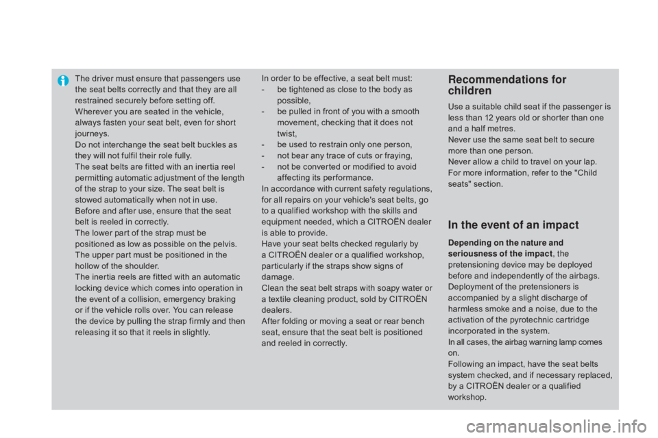 CITROEN DS3 CABRIO 2015 Handbook (in English) The driver must ensure that passengers use the  seat  belts  correctly  and  that  they  are  all Â
r
estrained  securely  before  setting  off.
Wherever
 you  are CITROEN DS3 CABRIO 2015 Handbook (in English) The driver must ensure that passengers use the  seat  belts  correctly  and  that  they  are  all Â
r
estrained  securely  before  setting  off.
Wherever
 you  are