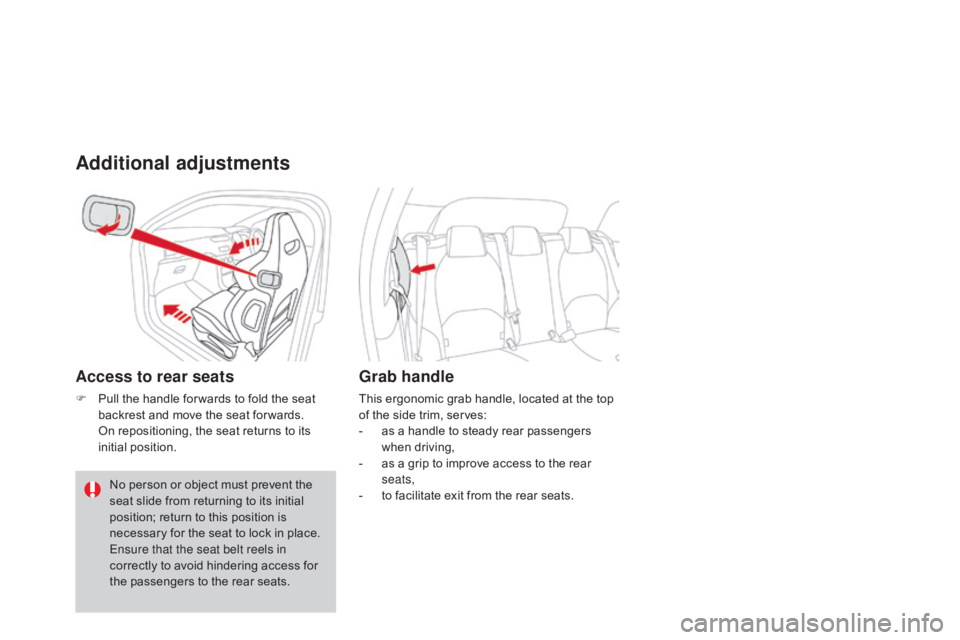 CITROEN DS3 CABRIO 2015  Handbook (in English) Additional adjustments
Access to rear seats
F Pull  the   handle   for wards   to   fold   the   seat  b
ackrest   and   move   the   seat   for wards.
 O

n   repositioning,   the  