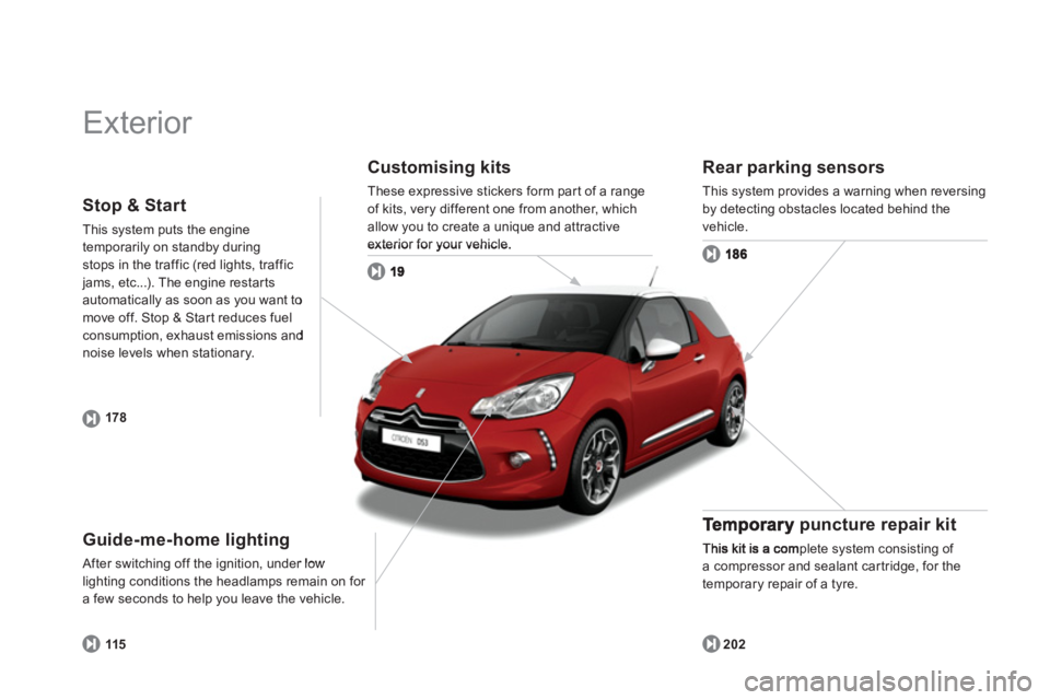 CITROEN DS3 CABRIO 2014  Handbook (in English)   Exterior  
Customising kits 
These expressive stickers form par t of a range
of kits, very different one from another, whichallow you to create a unique and attractive exterior for your vehicle
Guid