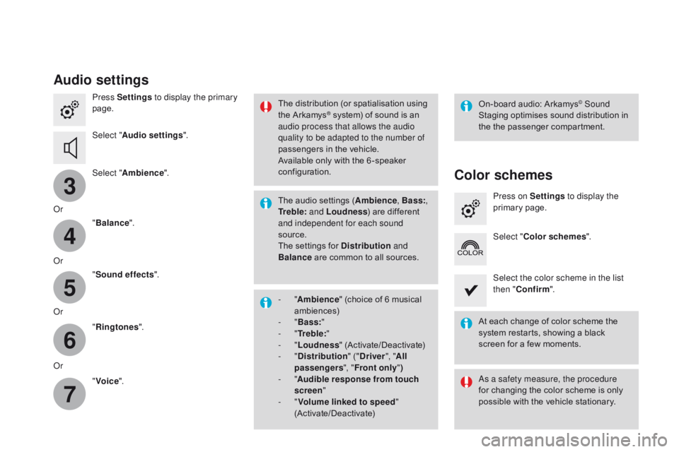 CITROEN DS3 CABRIO DAG 2017 Handbook (in English) 3
4
5
6
7
DS3_en_Chap11c_SMEGplus_ed02-2015
Audio settings
Press Settings to display the primary
page.
Select " Audio settings ".
Select " Ambience ".
Or "Balance ".
Or "S CITROEN DS3 CABRIO DAG 2017 Handbook (in English) 3
4
5
6
7
DS3_en_Chap11c_SMEGplus_ed02-2015
Audio settings
Press Settings to display the primary
page.
Select " Audio settings ".
Select " Ambience ".
Or "Balance ".
Or "S