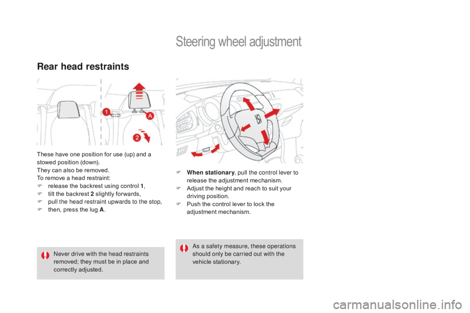 CITROEN DS3 CABRIO DAG 2017 Handbook (in English) DS3_en_Chap03_confort_ed02-2015
These have one position for use (up) and a stowed p osition ( down).
They
 c
an
 a
lso
 b
e
 r
emoved.
To
 r
emove
 a h
ead
 r
estraint:
F
 r CITROEN DS3 CABRIO DAG 2017 Handbook (in English) DS3_en_Chap03_confort_ed02-2015
These have one position for use (up) and a stowed p osition ( down).
They
 c
an
 a
lso
 b
e
 r
emoved.
To
 r
emove
 a h
ead
 r
estraint:
F
 r