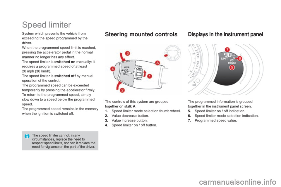 CITROEN DS3 CABRIO DAG 2016 Handbook (in English) DS3_en_Chap04_conduite_ed01-2015
System which prevents the vehicle from exceeding the speed programmed by the
d
river.
When
the programmed speed limit is rea CITROEN DS3 CABRIO DAG 2016 Handbook (in English) DS3_en_Chap04_conduite_ed01-2015
System which prevents the vehicle from exceeding the speed programmed by the
d
river.
When
the programmed speed limit is rea