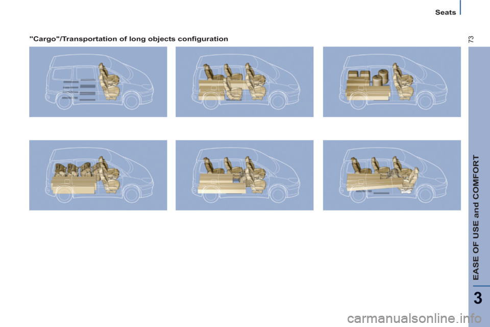 Citroen C8 2013 1.G Manual PDF EASE OF USE and COMFORT
3
73
   
 
Seats  
 
   
"Cargo"/Transportation of long objects conﬁ guration  
  