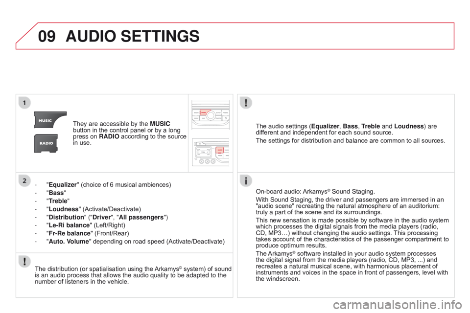 CITROEN DS3 CABRIO DAG 2015 Handbook (in English) 09
DS3_en_Chap13b_RT6-2-8_ed01-2014
AUdIO SETTINGS
They are accessible by the MUSI c
button  in  the  control  panel  or  by  a  long Â
press on
RA d IO Â
according
Â
to
Â
th CITROEN DS3 CABRIO DAG 2015 Handbook (in English) 09
DS3_en_Chap13b_RT6-2-8_ed01-2014
AUdIO SETTINGS
They are accessible by the MUSI c
button  in  the  control  panel  or  by  a  long Â
press on
RA d IO Â
according
Â
to
Â
th