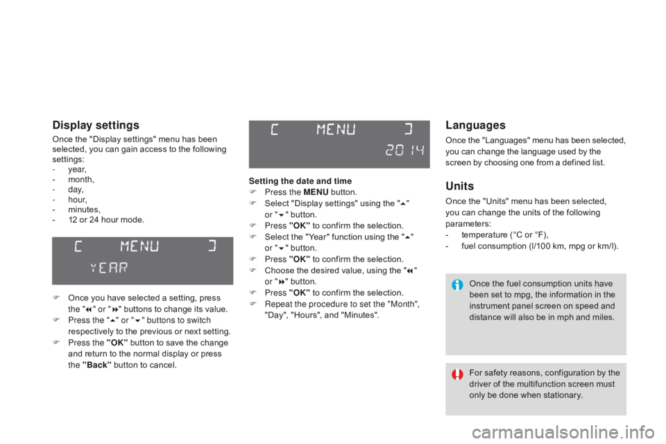 CITROEN DS3 CABRIO DAG 2015 Handbook (in English) DS3_en_Chap02_ecrans-multifonction_ed01-2014
Languages
Once the "Languages" menu has been selected, you can change the language used by the s
creen by choos CITROEN DS3 CABRIO DAG 2015 Handbook (in English) DS3_en_Chap02_ecrans-multifonction_ed01-2014
Languages
Once the "Languages" menu has been selected, you can change the language used by the s
creen by choos