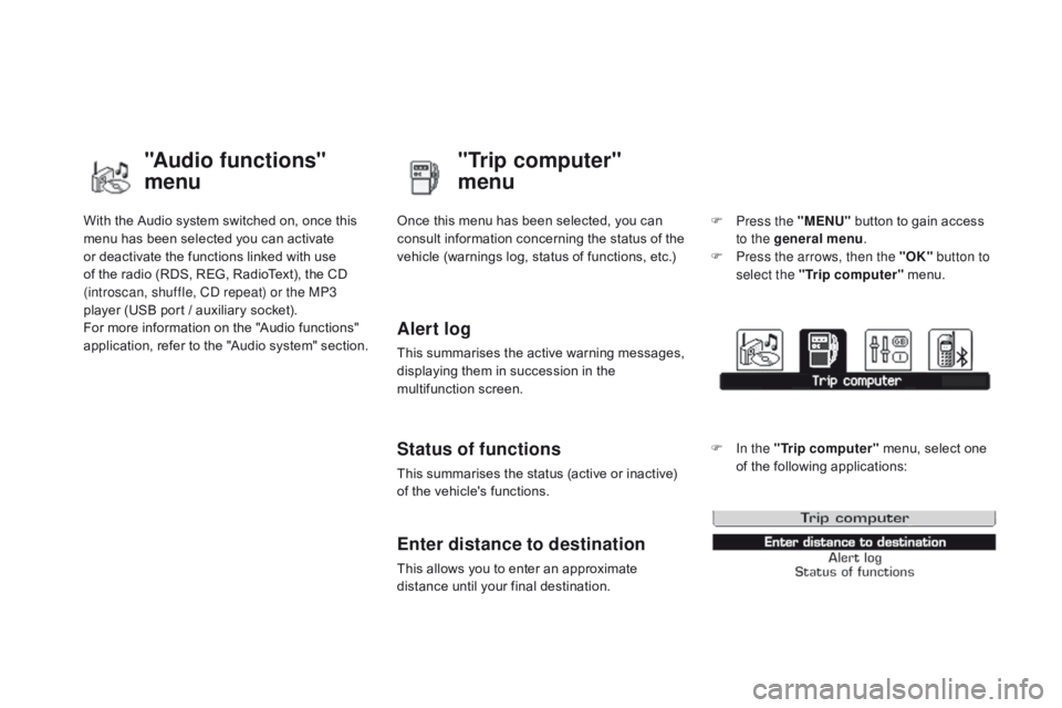 CITROEN DS3 CABRIO DAG 2015  Handbook (in English) DS3_en_Chap02_ecrans-multifonction_ed01-2014
With the Audio system switched on, once this menu   has   been   selected   you   can   activate  
o

r   deactivate   the   functions  