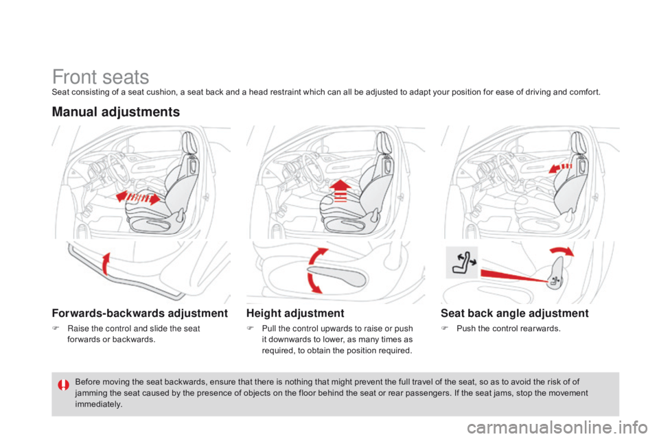 CITROEN DS3 CABRIO DAG 2015  Handbook (in English) DS3_en_Chap04_confort_ed01-2014
Front seatsSeat consisting of a seat cushion, a seat back and a head restraint which can all be adjusted to adapt your position for ease of dri