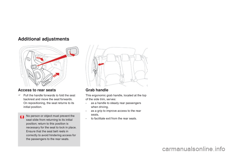 CITROEN DS3 CABRIO DAG 2015  Handbook (in English) DS3_en_Chap04_confort_ed01-2014
Additional adjustments
Access to rear seats
F Pull the handle for wards to fold the seat backrest   and   move   the   seat   for wards.
 O

n   repositioning, �
